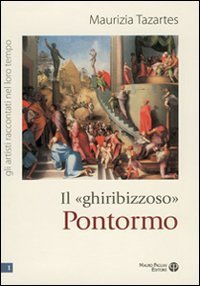 Il &laquo;ghiribizzoso&raquo; Pontormo
