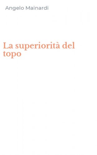 La superiorit&agrave; del topo