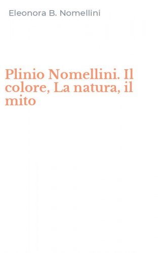 Plinio Nomellini. Il colore, La natura, il mito
