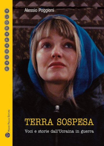 Terra sospesa. Voci e storie dall'Ucraina in guerra