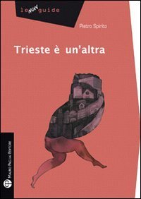 Trieste &egrave; un'altra