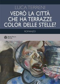 Vedr&ograve; la citt&agrave; che ha terrazze color delle stelle?