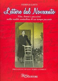 Lettere dal Novecento. Vita, donne e passioni nella realt&agrave; contadina di un tempo passato