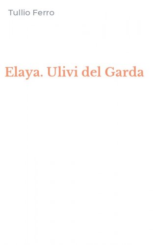 Elaya. Ulivi del Garda