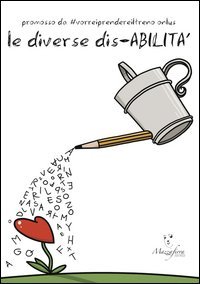 Le diverse dis-abilit&agrave;