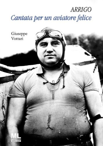 Arrigo. Cantata per un aviatore felice