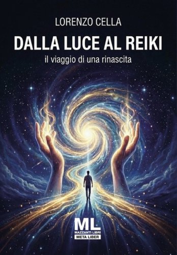 Dalla luce al Reiki. Il viaggio di una rinascita