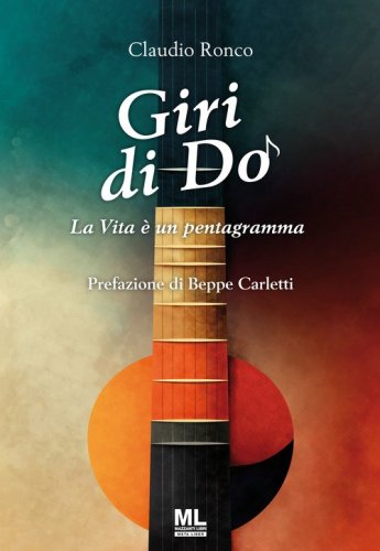 Giri di do. La vita &egrave; un pentagramma