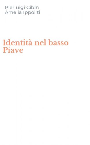 Identit&agrave; nel basso Piave