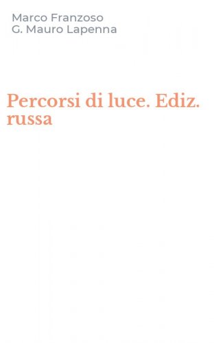 Percorsi di luce. Ediz. russa