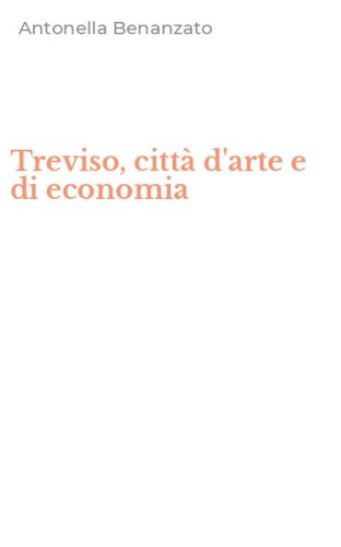 Treviso, citt&agrave; d'arte e di economia