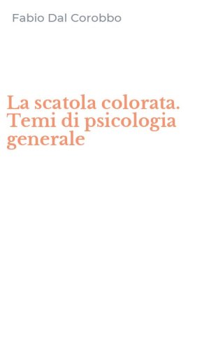 La scatola colorata. Temi di psicologia generale