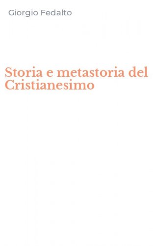 Storia e metastoria del Cristianesimo