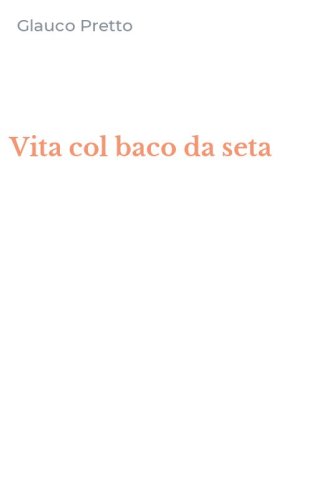 Vita col baco da seta