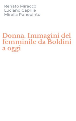 Donna. Immagini del femminile da Boldini a oggi