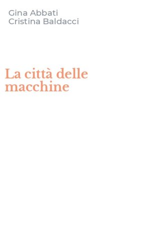 La citt&agrave; delle macchine
