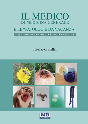 Il medico di medicina generale e le patologie da vacanza. Mare montagna viaggi attivit&agrave; ricreative