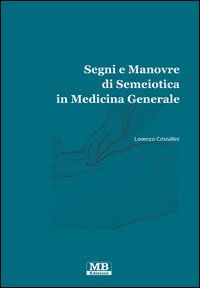 Segni e manovre di semiotica in medicina generale