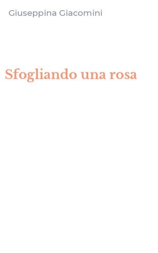 Sfogliando una rosa