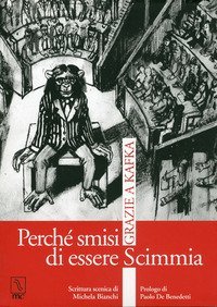 Perch&eacute; smisi di essere scimmia. Grazie a Kafka