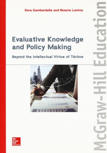 Evaluative knowledge and policy making. Beyond the intellectual virtue of t&eacute;chne