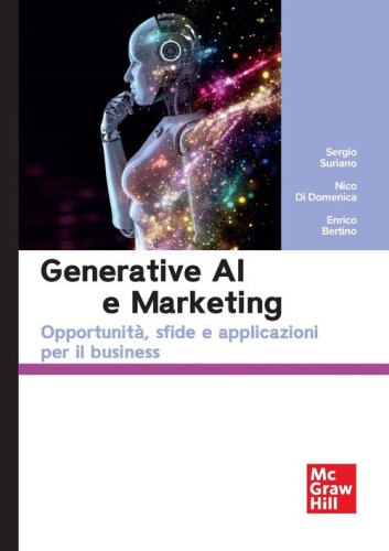 Generative AI e marketing. Opportunit&agrave;, sfide e applicazioni per il business