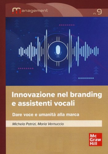 Innovazione nel branding e assistenti vocali. Dare voce e umanit&agrave; alla marca