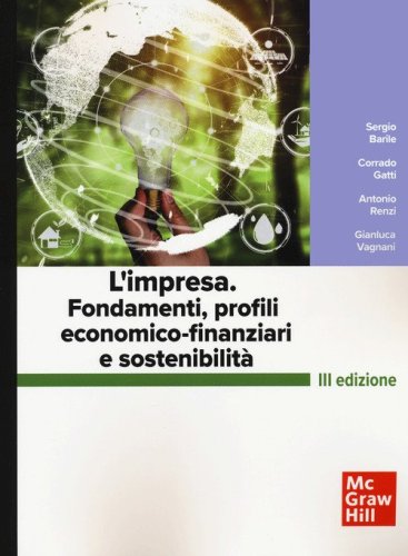 L'impresa. Fondamenti, profili economico-finanziari e sostenibilit&agrave;