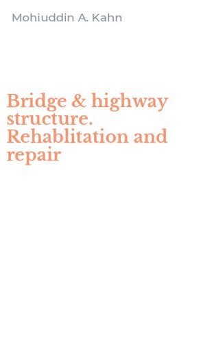 Bridge & highway structure. Rehablitation and repair