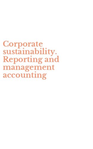 Corporate sustainability. Reporting and management accounting