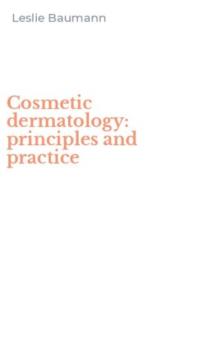Cosmetic dermatology: principles and practice