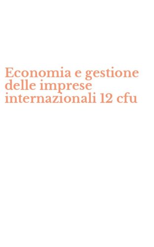 Economia e gestione delle imprese internazionali 12 cfu