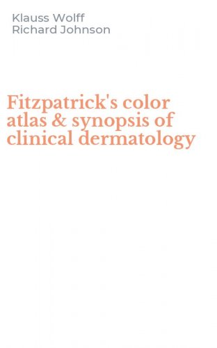 Fitzpatrick's color atlas & synopsis of clinical dermatology