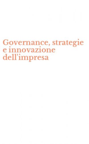 Governance, strategie e innovazione dell'impresa
