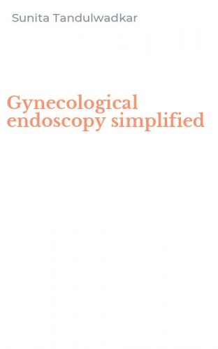 Gynecological endoscopy simplified