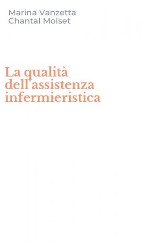 La qualit&agrave; dell'assistenza infermieristica