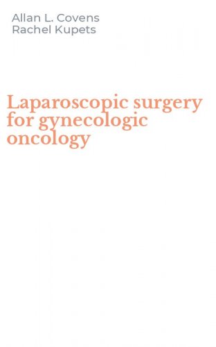 Laparoscopic surgery for gynecologic oncology