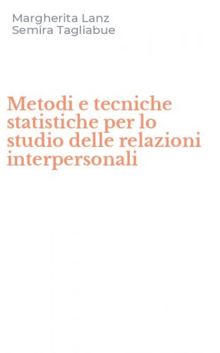 Metodi e tecniche statistiche per lo studio delle relazioni interpersonali