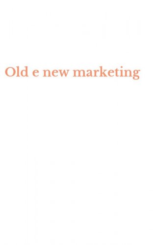 Old e new marketing