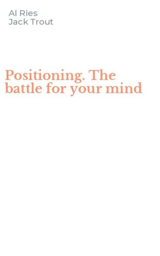 Positioning. The battle for your mind