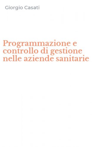 Programmazione e controllo di gestione nelle aziende sanitarie