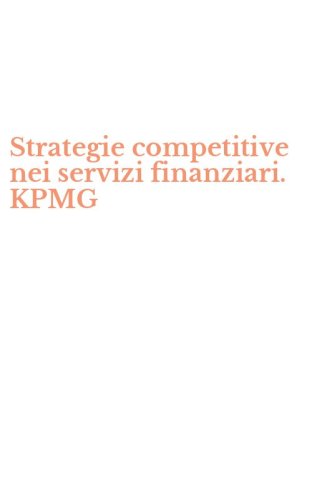 Strategie competitive nei servizi finanziari. KPMG