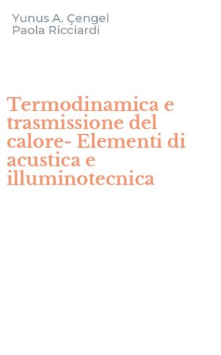 Termodinamica e trasmissione del calore-Elementi di acustica e illuminotecnica