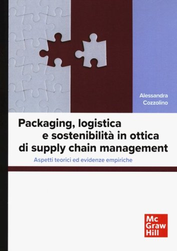 Packaging, logistica e sostenibilit&agrave; in ottica di supply chain management. Aspetti teorici ed evidenze empiriche