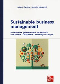 Sustainable business management. Il framework generale della sosteniblit&agrave; e la ricerca "Sustainable leadershinp in Europe"