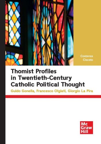 Thomist profiles in twentieth-century catholic political thought. Guido Gonella, Francesco Olgiati, Giorgio La Pira