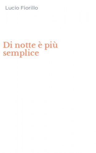 Di notte &egrave; pi&ugrave; semplice