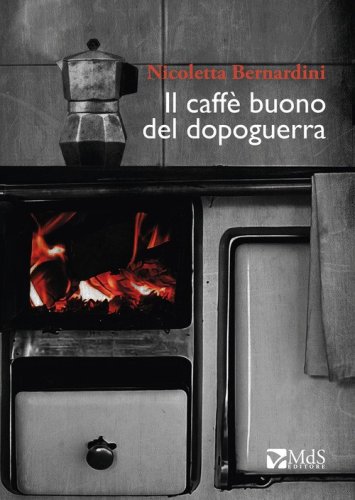 Il caff&egrave; buono del Dopoguerra