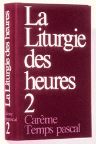 LITURGIE DES HEURES VOL. II