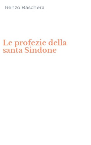 Le profezie della santa Sindone